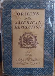 Origins of the American Revolution by Miller, John C.: Very ...