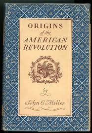 Origins of the American revolution, by Miller, John Chester ...