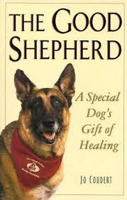 Good Shepherd : A Special Dog's Gift of Healing by Jo Coudert (1998, Hardcover) for sale online | eBay