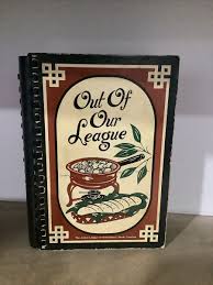 VTG 1978 Out of Our League Cookbook Recipe 410 Pages Junior ...
