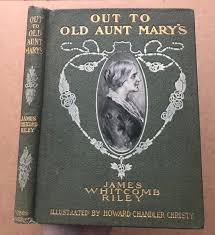 Vintage 1904 OUT TO OLD AUNT MARY'S Book James Whitcomb Riley HOWARD CHRISTY | eBay