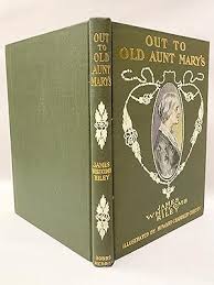 Out to Old Aunt Mary's illustrated by Howard Chandler Christy, Decorations by Margaret Armstrong by Riley, James Whitcomb: Fine Hardcover (1904) First edition 2nd issue. | Old New York Book Shop, ABAA