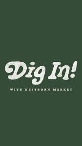 Dig In has arrived at Westborn! “Dig In!” encourages you ...