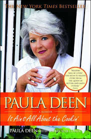 Paula Deen: It Ain't All About the Cookin' by Paula Deen ...