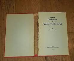 Grammar of Pennsylvania Dutch by J. William Frey, 1942 1st ...