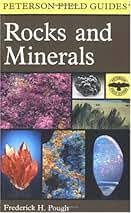 A Field Guide to Rocks and Minerals (Peterson Field Guides): Pough, Frederick H., Peterson, Roger Tory, Scovil, Jeffrey: 0884998907028: Amazon.com: Books