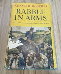 Rabble in Arms by Kenneth Roberts 1957 Hardcover America ...