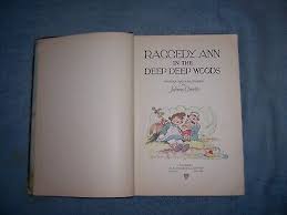 RAGGEDY ANN IN THE DEEP DEEP WOODS by Johnny Gruelle/HC ...