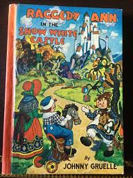 Raggedy Ann in the Snow White Castle, Johnny Gruelle ...