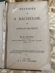 Reveries of a Bachelor Or A Book of the Heart IK Marvel ...