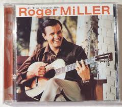 All Time Greatest Hits by Roger Miller Mercury Records 2003 ...