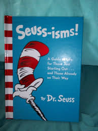 Dr.Seuss-Isms! a Guide to Life for Those Just Starting Out ...