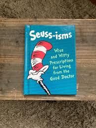 Seuss-isms! Wise & Witty Prescriptions for Living From the ...