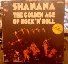 Sha Na Na – The Golden Age Of Rock 'N' Roll – Vinyl (LP, Album, Partially Mixed), 1973 [r7419251] | Discogs