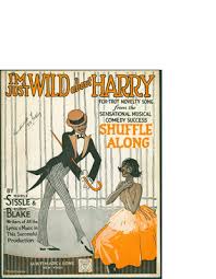 I'm Just Wild about Harry / music by Eubie Blake; words by ...