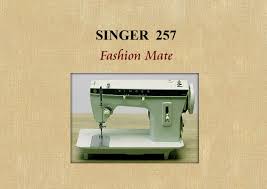 Singer 257 Fashion Mate _instruction Manual _digital ...
