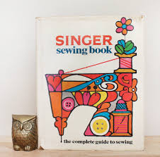 Singer Sewing Book by Gladys Cunningham/ 1969 First Edition ...