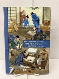 The Old Man Mad about Drawing: A Tale of Hokusai | Francois ...