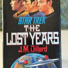 Star Trek the Lost Years by J. M. Dillard October, 1989 ...