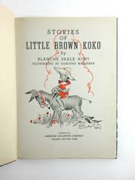 Stories of Little Brown Koko by Blanche Seale Hunt + Dorothy ...