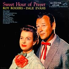 Roy Rogers - Dale Evans* - Sweet Hour Of Prayer (LP, Album ...