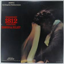 ZUBIN MEHTA Tchaikovsky 1812 Overture / Romeo And Juliet ...