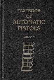 Textbook of Automatic Pistols, Being a Treatise on the ...
