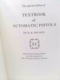 Textbook of Automatic Pistols (The Firearms Classics Library ...