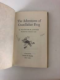 The Adventures Of Grandfather Frog - Thornton W. Burgess ...