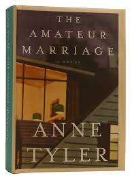 THE AMATEUR MARRIAGE: A NOVEL | Anne Tyler | First Edition ...