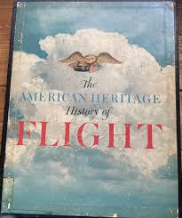 The American Heritage History Of Flight, 1962 Vintage Book ...