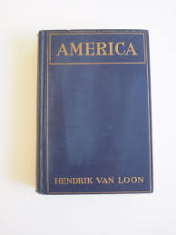 America by Hendrick Van Loon American History Book From ...