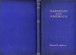 NAPOLEON AND AMERICA: An Outline of the Relations of the ...