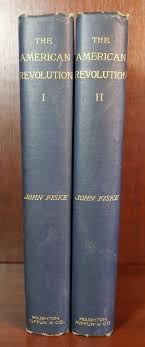 John Fiske / The American Revolution In Two Volumes 1st ...