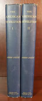 The American Revolution In Two Volumes by John Fiske: (1891 ...