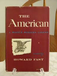 The American A Middle Western Legend Novel by Howard East ...
