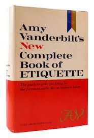AMY VANDERBILT'S NEW COMPLETE BOOK OF ETIQUETTE | Amy ...