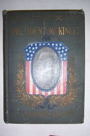 AUTHENTIC LIFE OF WILLIAM MCKINLEY Life Sketch of ...