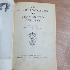 The Autobiography of Benvenuto Cellini - 1927 First Edition ...