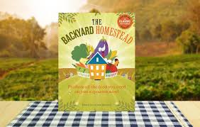 The Backyard Homestead, Edited by Carleen Madigan
