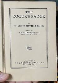 The Rogue's Badge by Charles Neville Buck, Grosset & Dunlap ...