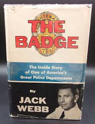 Jack Webb THE BADGE First edition 1958 SIGNED by ...