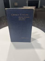Church Customs ︱Briefly Described and Simply Explained ...