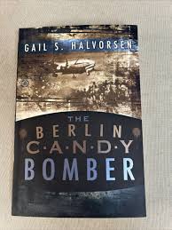 The Berlin Candy Bomber ~ Gail S. Halvorsen ~ Trade ...