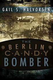 The Berlin Candy Bomber book by Gail S. Halvorsen