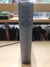 The Best Loved Poems and Ballads of James Whitcomb Riley ...