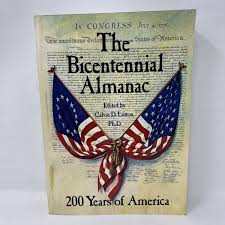 The Bicentennial Almanac: 200 Years of America, 1776-1976 | eBay
