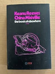 The Book of Elsewhere By Keanu Reeves And China Mieville ...