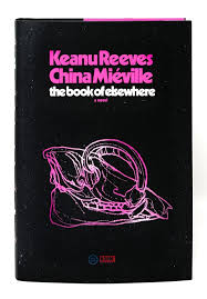 The Book of Elsewhere: A Novel SIGNED FIRST EDITION | Keanu ...