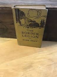 First Edition 1916 The Border Legion BY Zane Grey, Antique ...